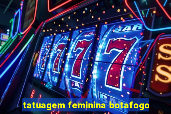 tatuagem feminina botafogo